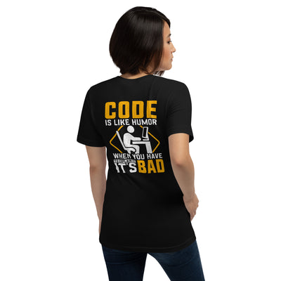 Code is like Humor - Unisex t-shirt  ( Back Print )