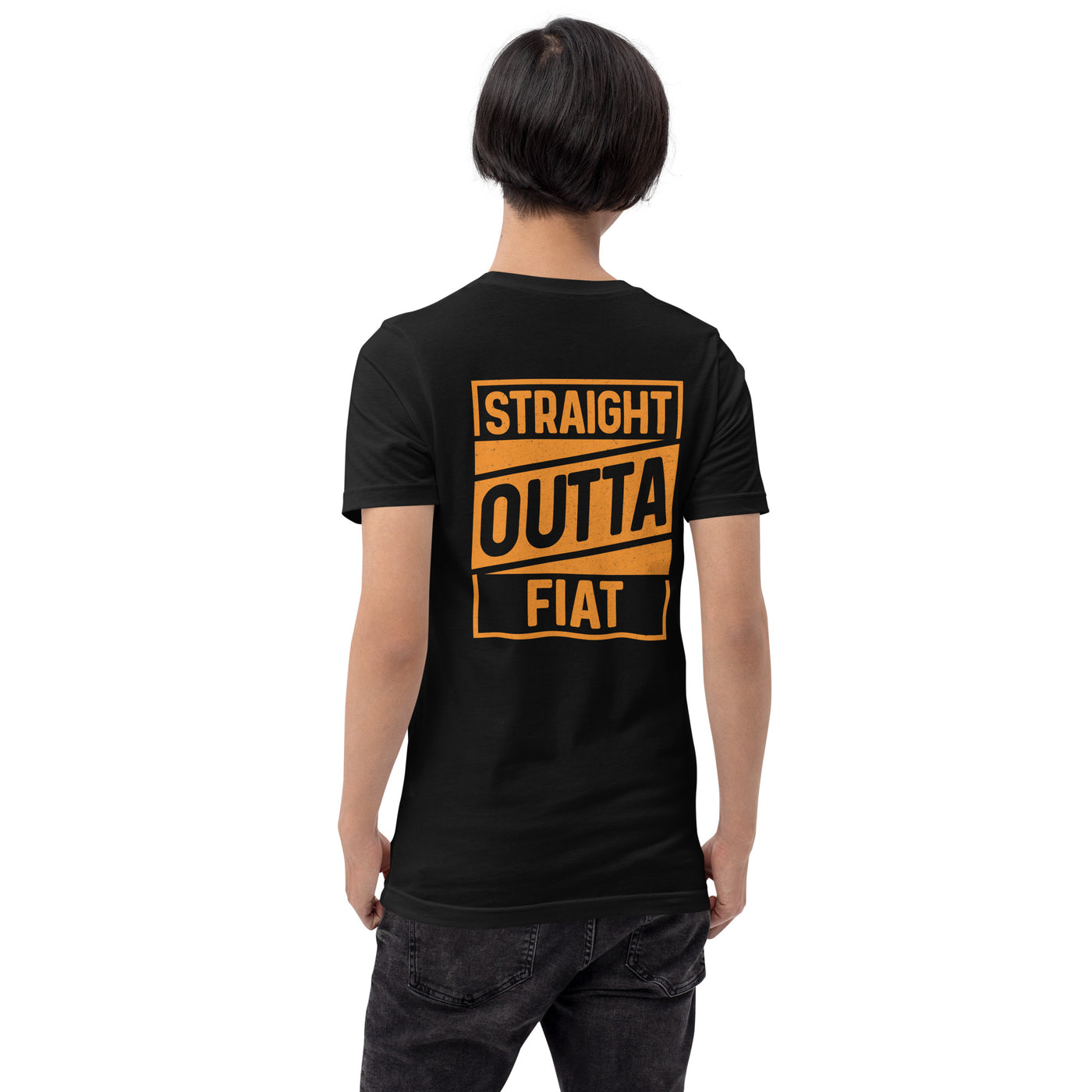 Straight Outta Fiat Unisex t-shirt  ( Back Print )