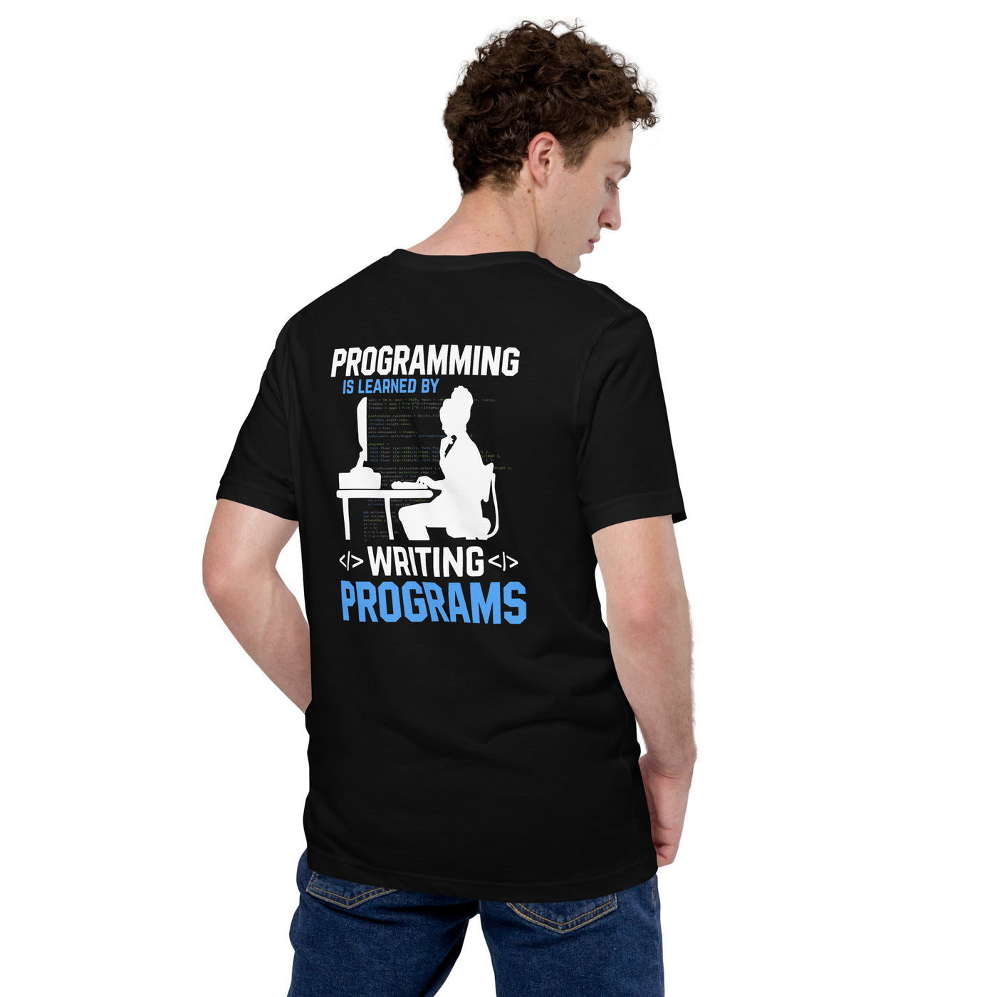 Programming is Learnt by Programming Unisex t-shirt  ( Back Print )