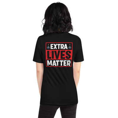 Extra Lives Matter Unisex t-shirt  ( Back Print )