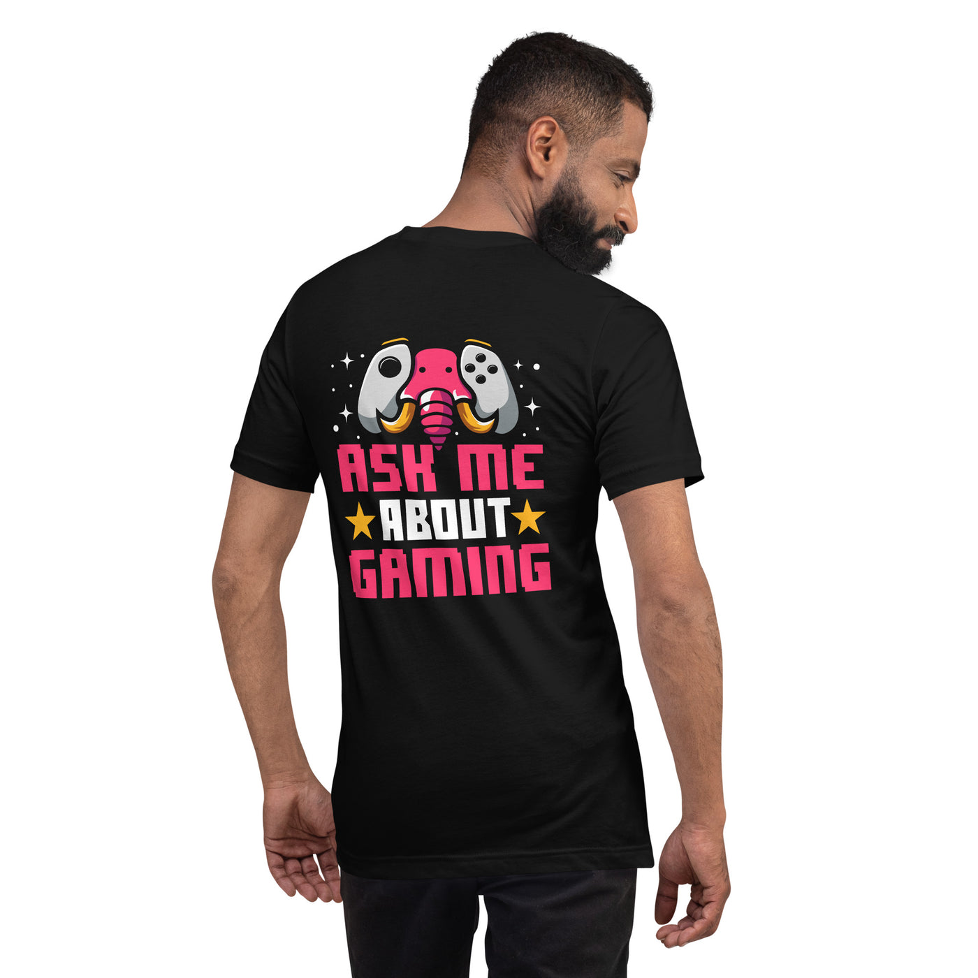 Ask Me About Gaming Unisex t-shirt ( Back Print )