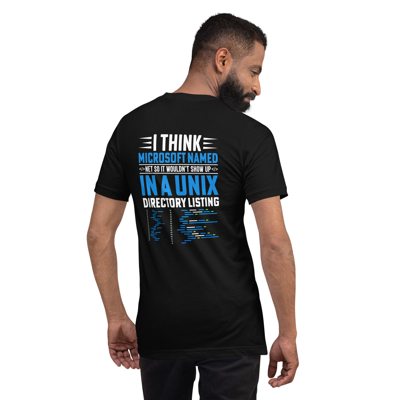 I think Microsoft named Net - Unisex t-shirt ( Back Print )
