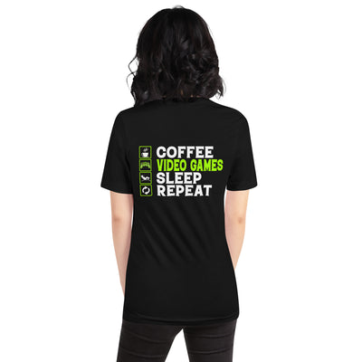 Coffee, Video Games, Sleep, Repeat Unisex t-shirt ( Back Print )