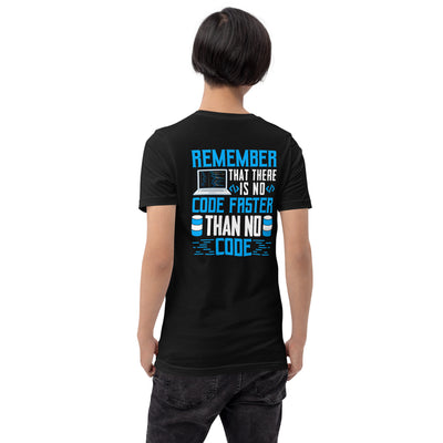 Remember! There is no code - Unisex t-shirt ( Back Print )