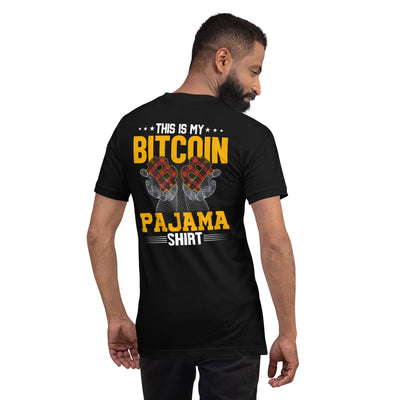 This is My Bitcoin Pajama Shirt Unisex t-shirt ( Back Print )