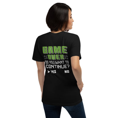 Game Over, Do You Want to Continue, Yes or No? Unisex t-shirt ( Back Print )