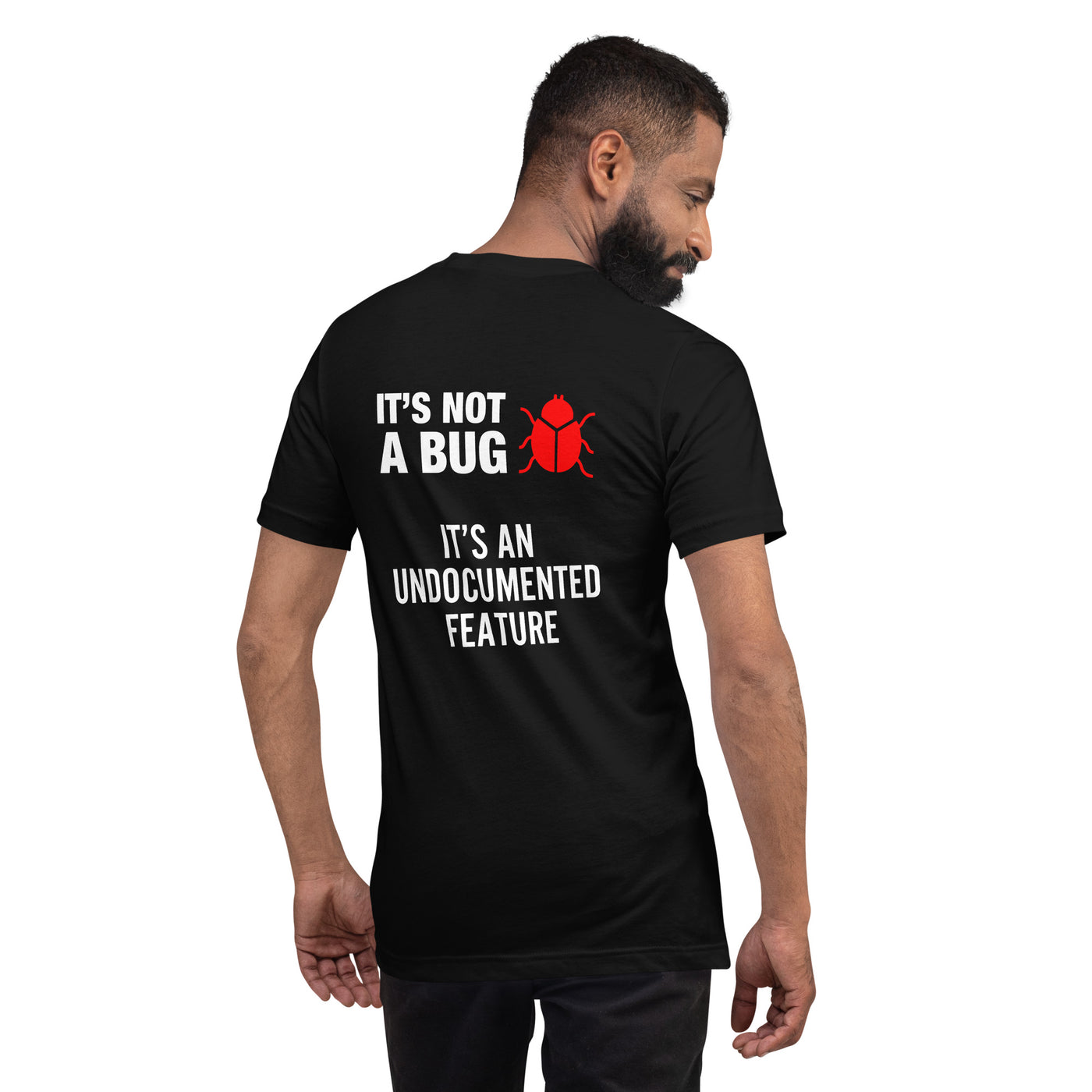 It's not a Bug - Red Unisex t-shirt ( Back Print )