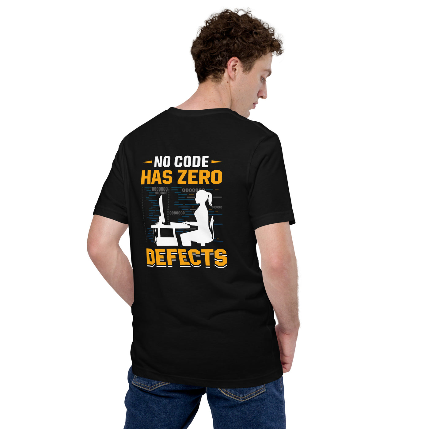 No code has zero defect Unisex t-shirt ( Back Print )