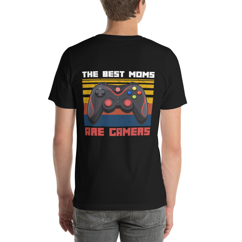 The best Moms are Gamers Unisex t-shirt ( Back Print )