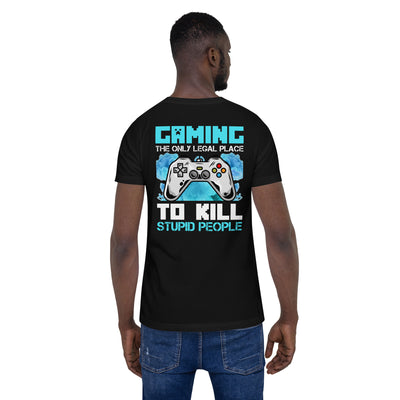 Gaming is the only Legal Place - Blue V ( Back Print )