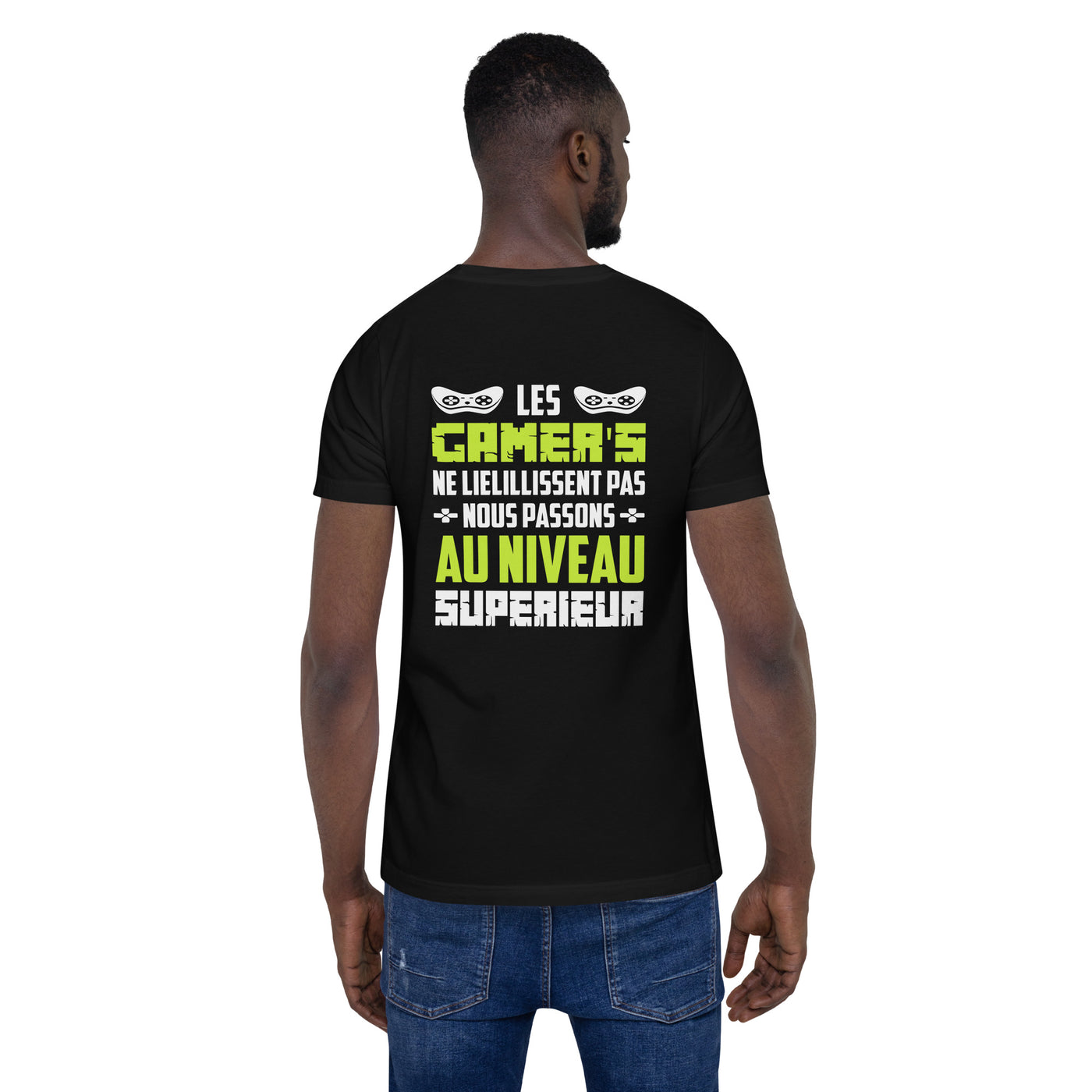Les Gamer's Au Niveau Unisex t-shirt ( Back Print )