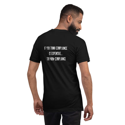 If you Think Compliance is - V1 Unisex t-shirt ( Back Print )