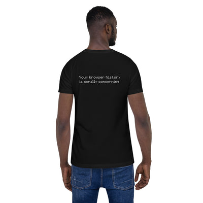 Your Browser History is Morally Concerning  V2 Unisex t-shirt ( Back Print )