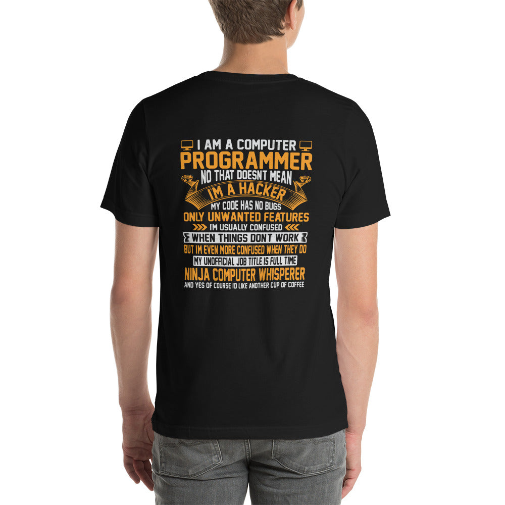 I am a Computer Programmer: Ninja Computer Whisperer - Unisex t-shirt ( Back Print )