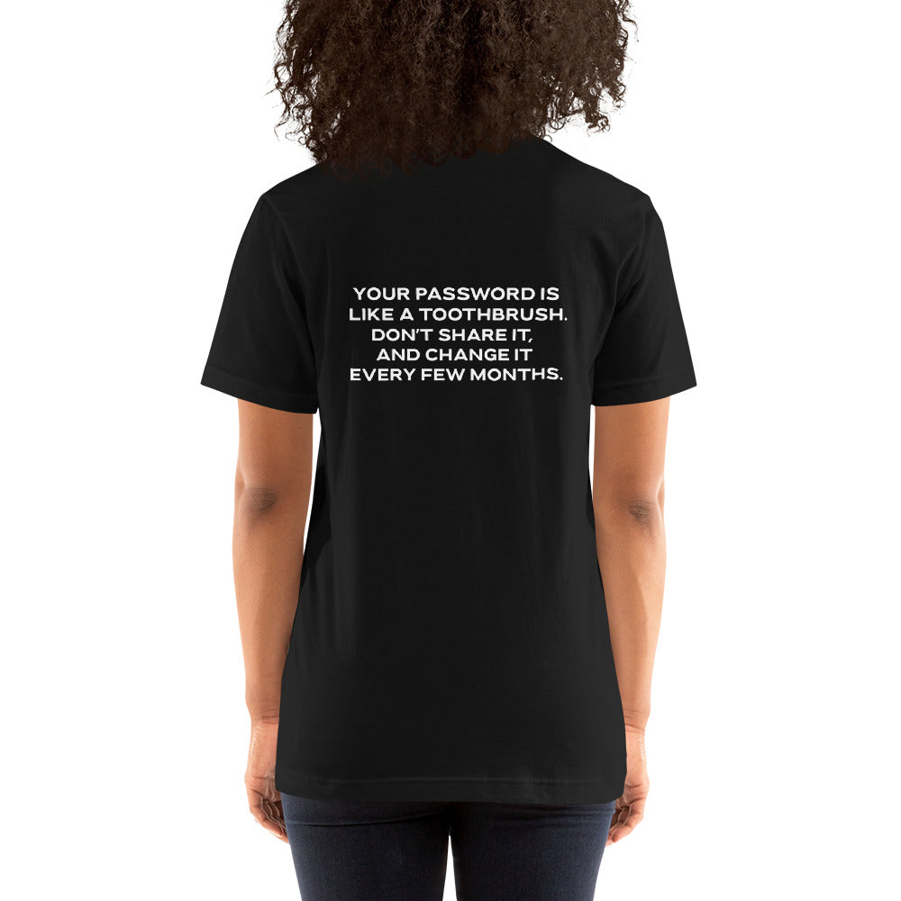 Your password is like a toothbrush V2 - Unisex t-shirt ( Back Print )