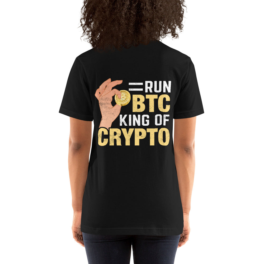 Unisex t-shirt ( Back Print ) by MyHackerTech = Run BTC King of BitCoin