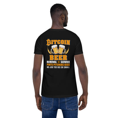 Bitcoin Beer Removal Service - Unisex t-shirt ( Back Print )