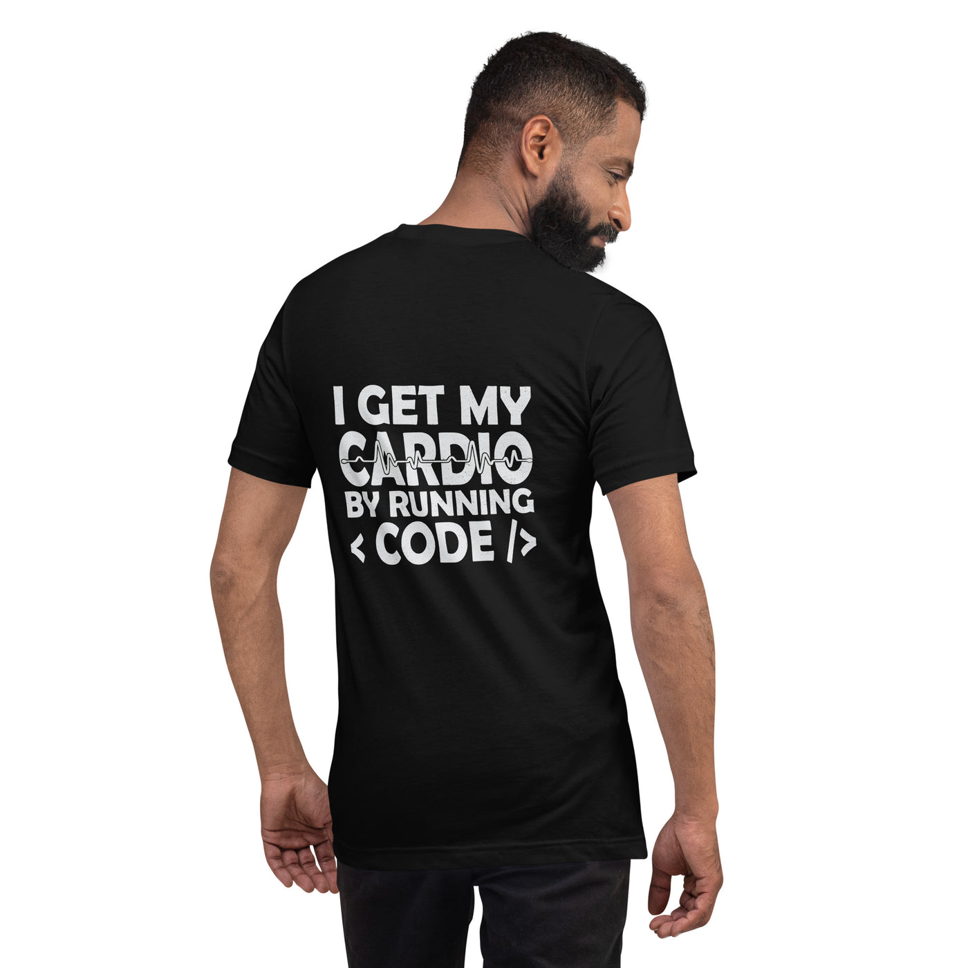 I Get my Cardio by Running Code - Unisex t-shirt ( Back Print )