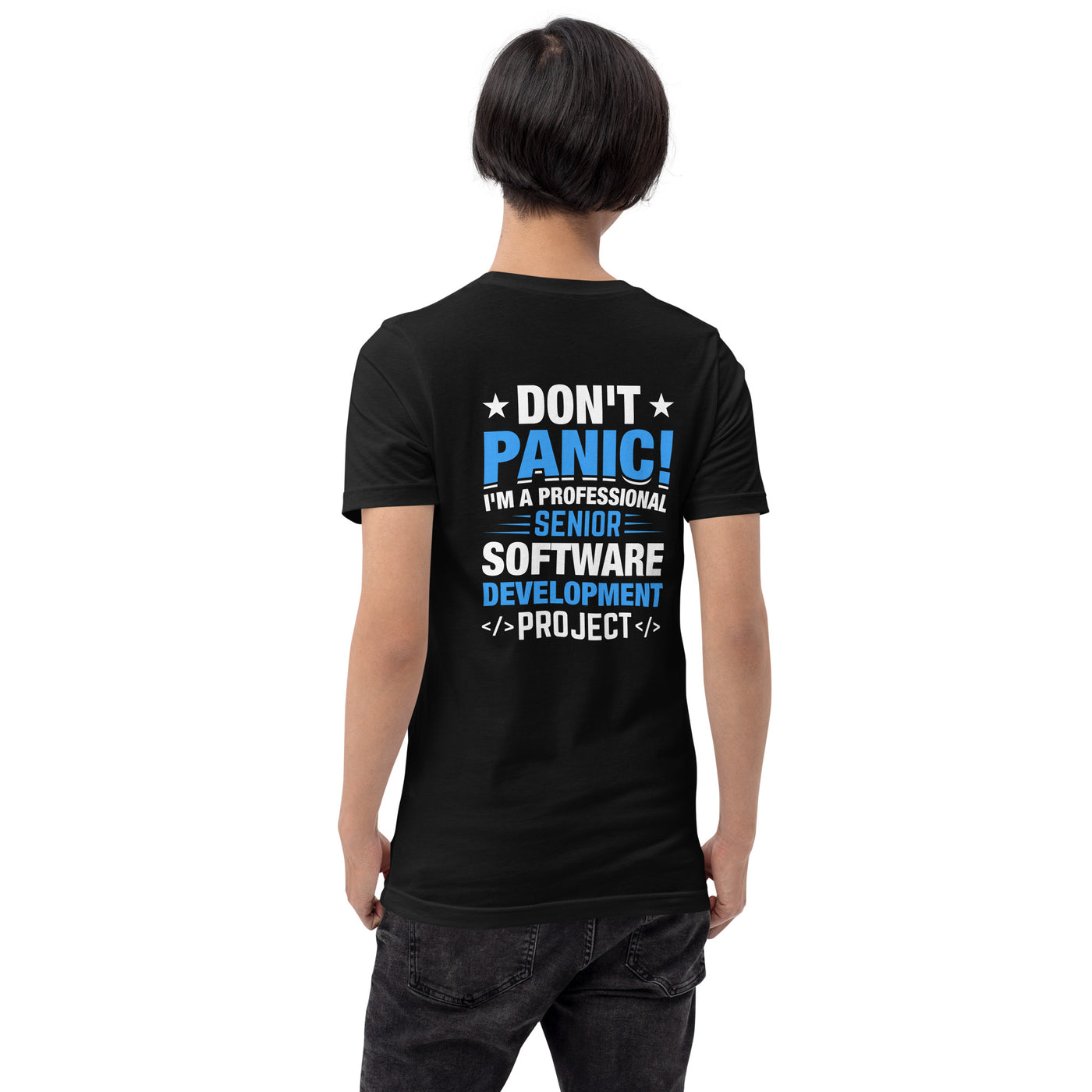 Don’t Panic I am a Professional Senior Development Analyst - Unisex t-shirt ( Back Print )