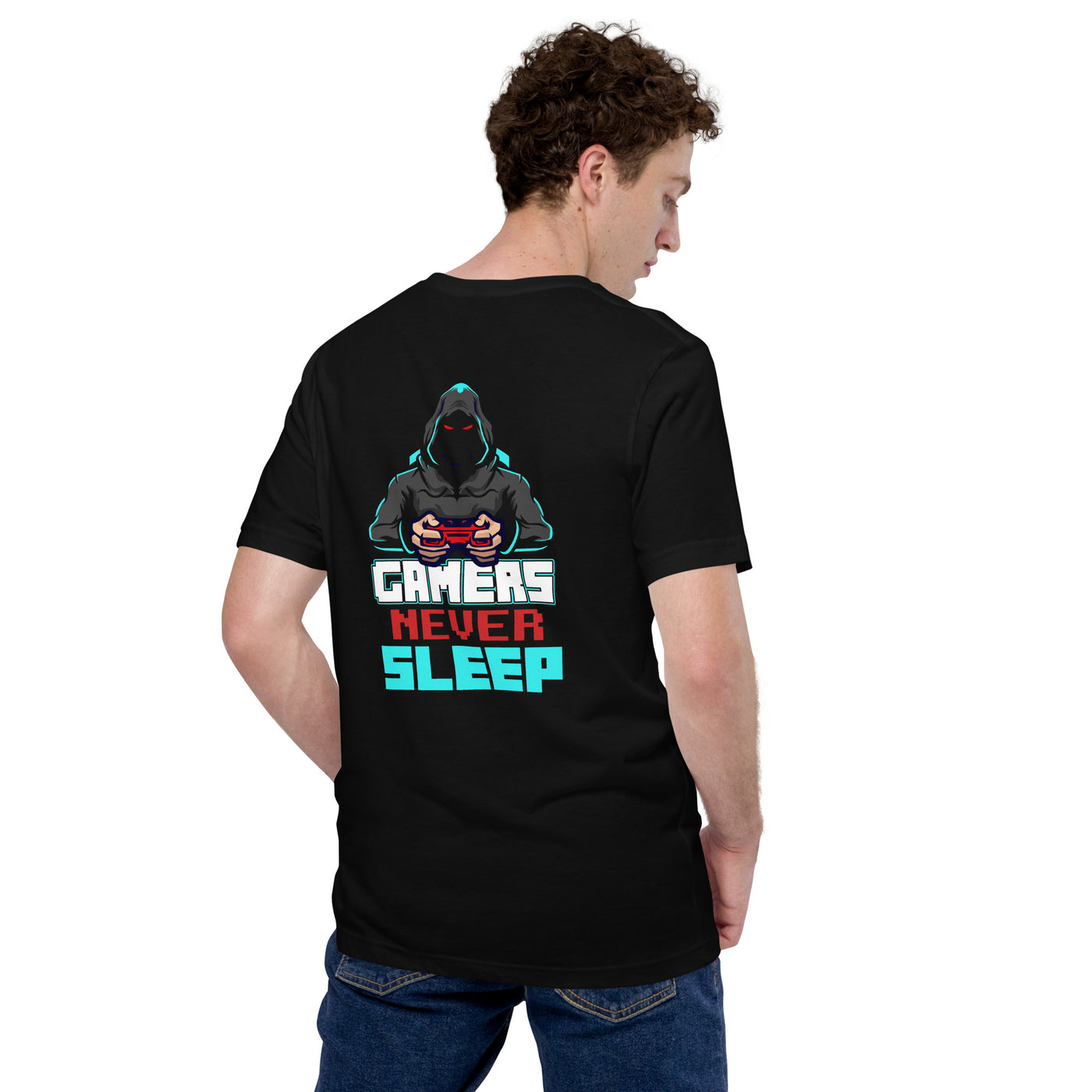 Gamers never Sleep V1 - Unisex t-shirt ( Back Print )