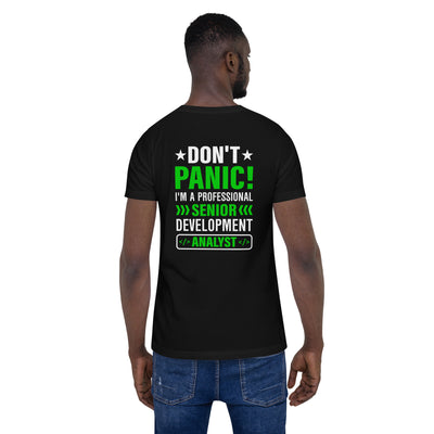 Don't Panic! I am a Professional Senior Development Analyst - Unisex t-shirt ( Back Print )
