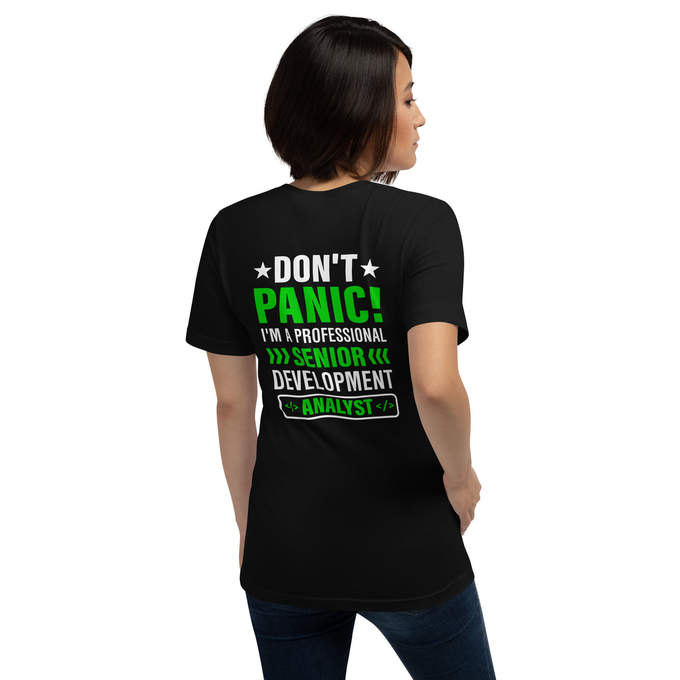 Don't Panic! I am a Professional Senior Development Analyst - Unisex t-shirt ( Back Print )