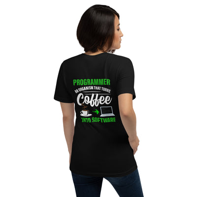 Programmer is an Organism that turns Coffee into Code ( Green Text ) - Unisex t-shirt ( Back Print )