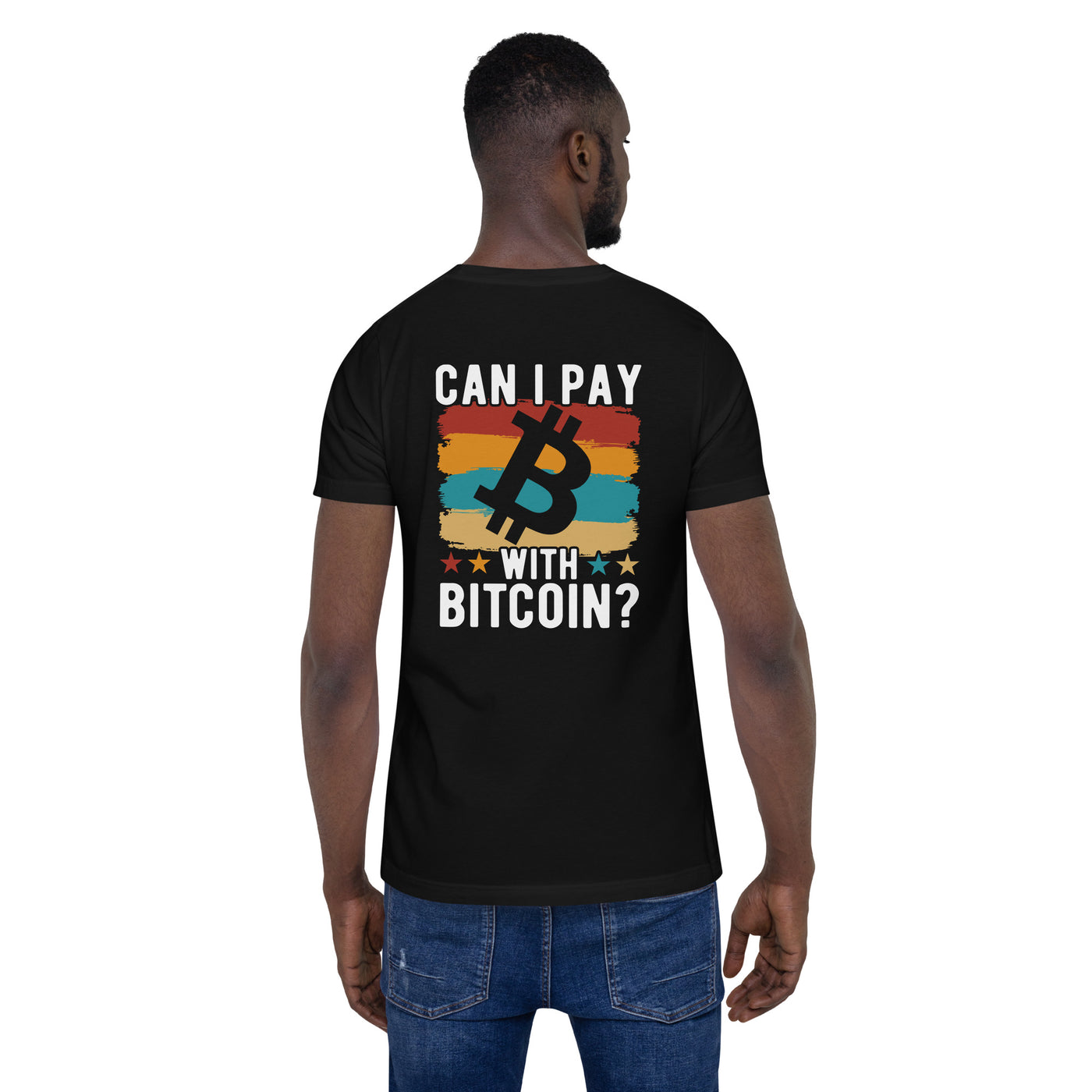 Can I pay with Bitcoin - Unisex t-shirt ( Back Print )