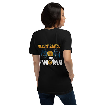 Decentralize the World - Unisex t-shirt ( Back Print )