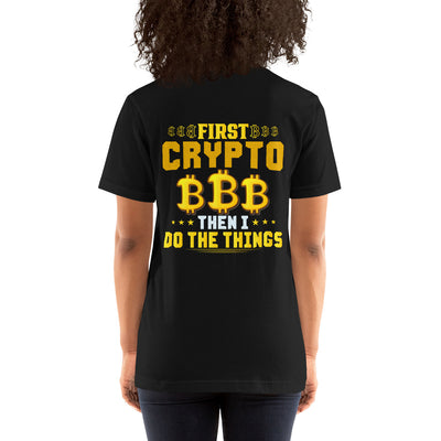 First Bitcoin, then I Do the thing - Unisex t-shirt ( Back Print )