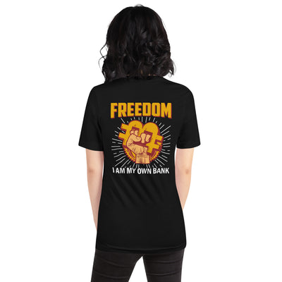 Bitcoin Freedom; I am my Own Bank - Unisex t-shirt ( Back Print )