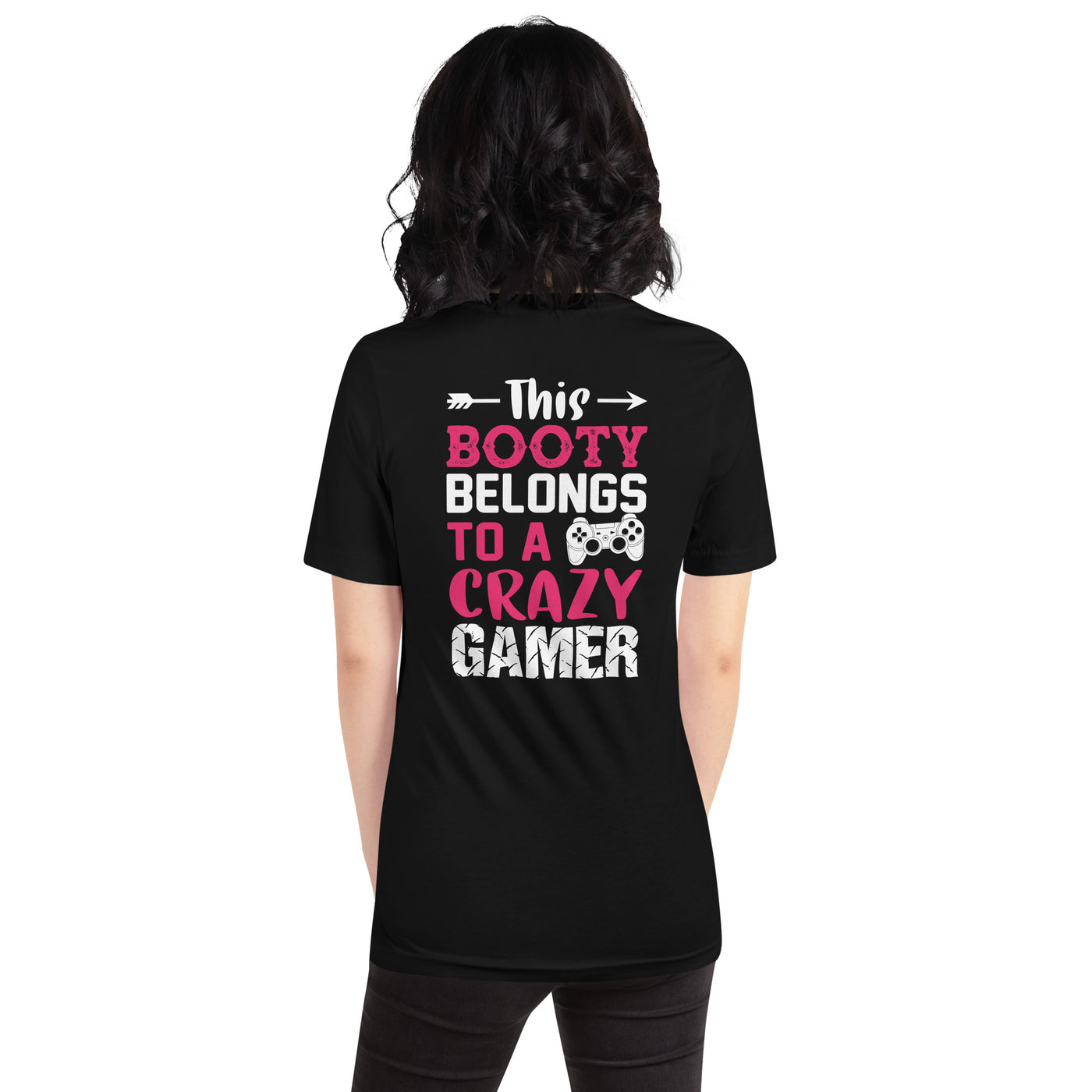This Booty belongs to a Crazy Gamer - Unisex t-shirt ( Back Print )