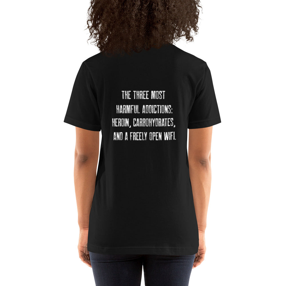 The three most harmful addictions heroin, carbohydrates and a freely open WiFi - Unisex t-shirt ( Back Print )