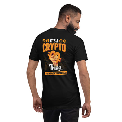 It's a Crypto thing you wouldn't understand - Unisex t-shirt ( Back Print )
