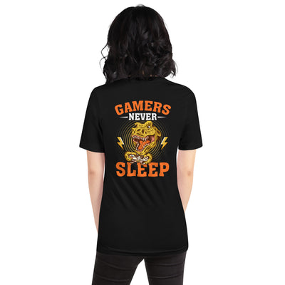 Gamers never sleep - Unisex t-shirt ( Back Print )
