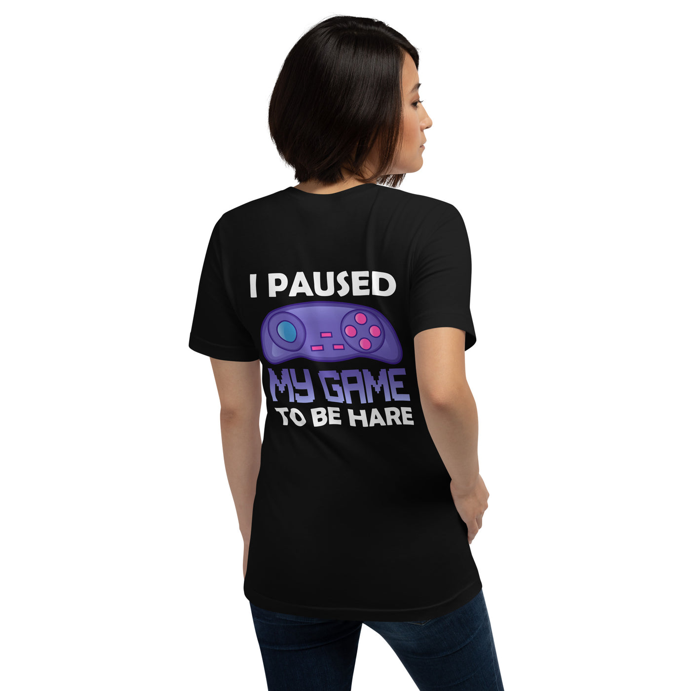 I Paused my Game to Be here (purple text ) -  Unisex t-shirt ( Back Print )