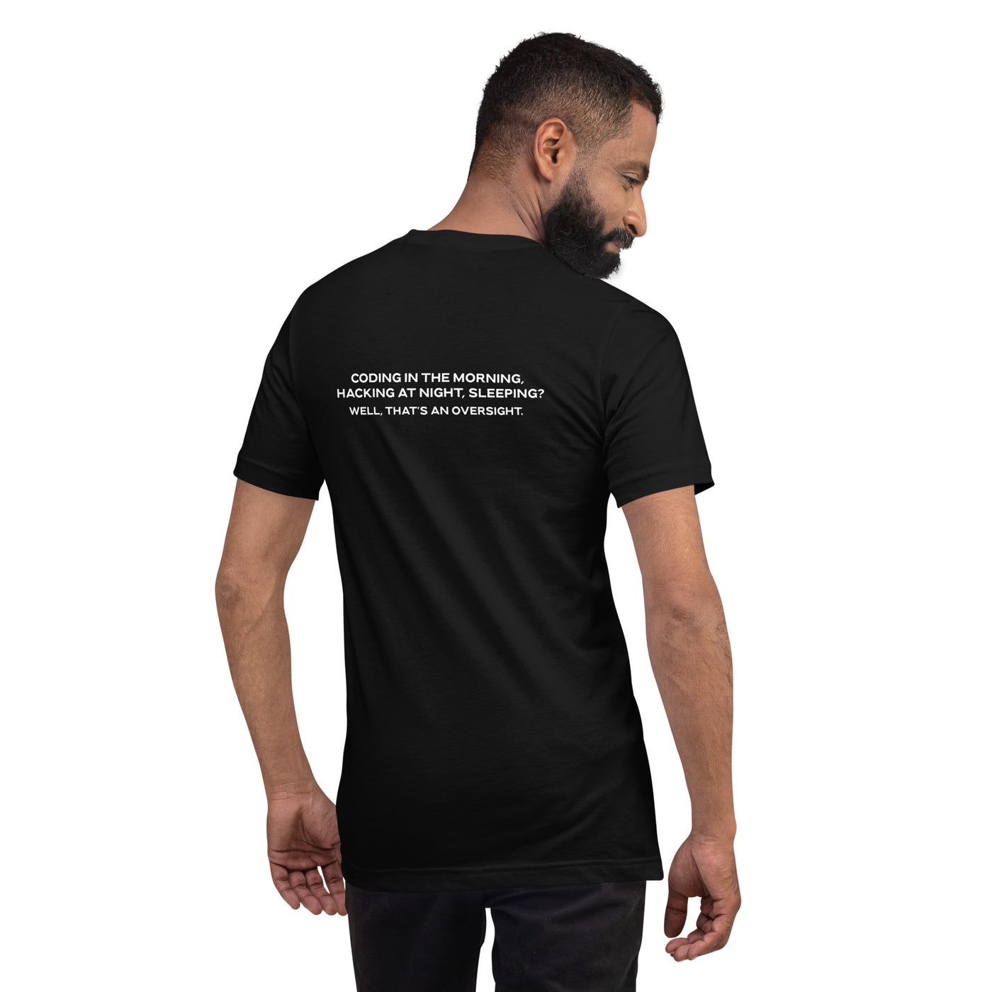 Coding in the morning, hacking at night V2 - Unisex t-shirt ( Back Print )
