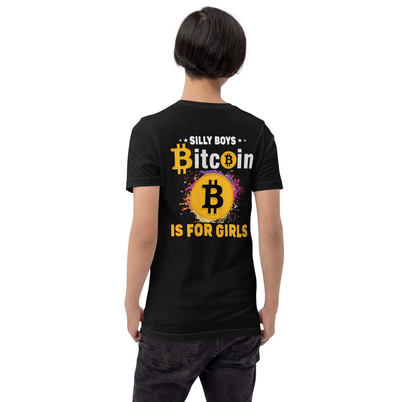 *Silly Boys* : BTC is for Girls - Unisex t-shirt ( Back Print )