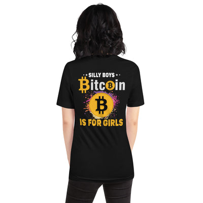 *Silly Boys* : BTC is for Girls - Unisex t-shirt ( Back Print )