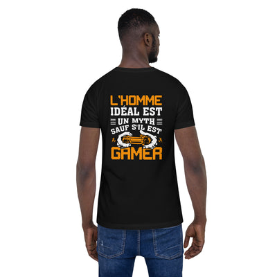 L'HOMME IDEAL EST UN MYTH SAUT SILEST GAMER - Unisex t-shirt ( Back Print )