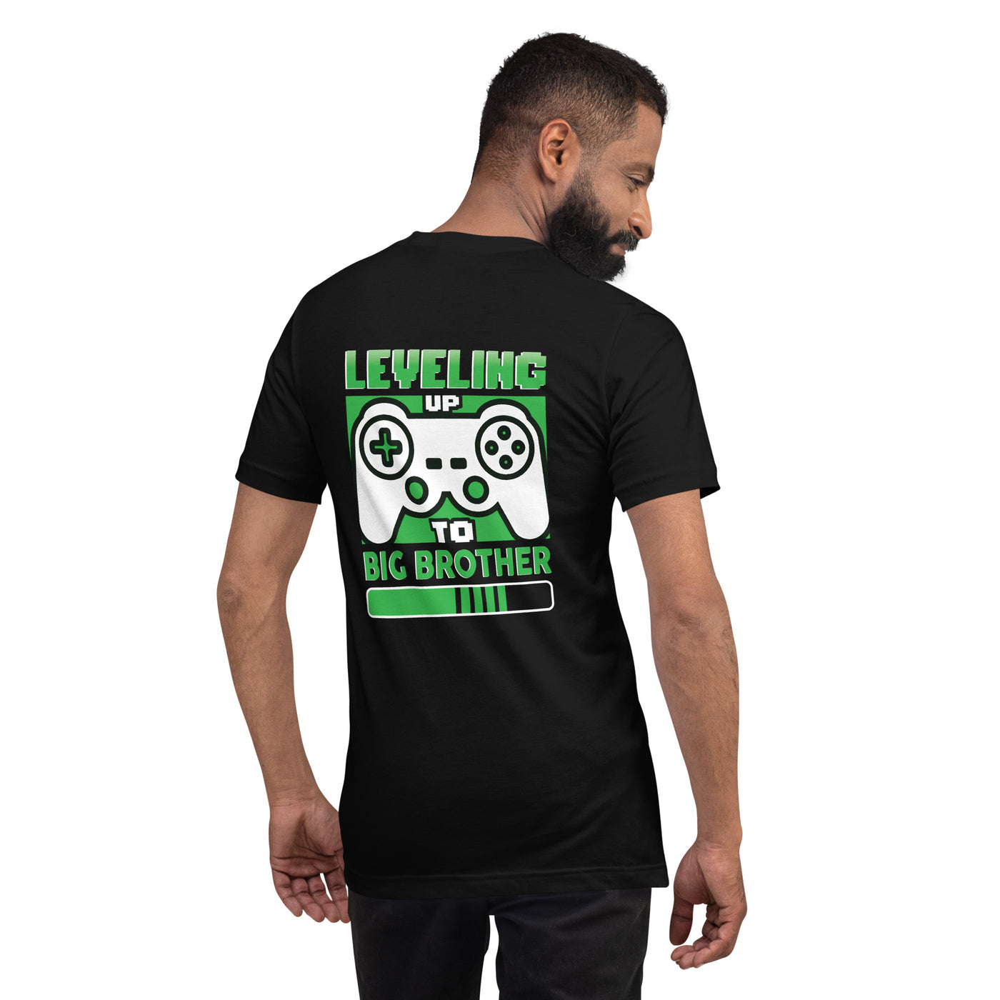 Levelling Up to Big Brother - Unisex t-shirt ( Back Print )
