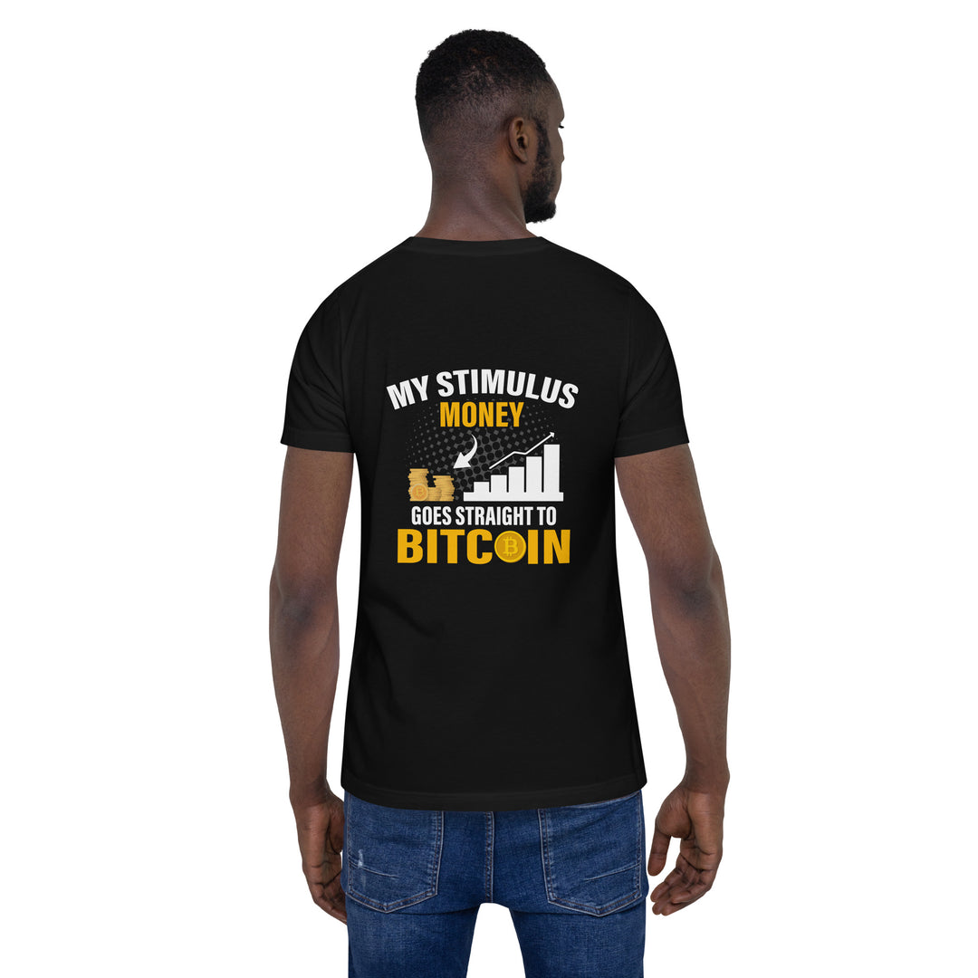 Unisex t-shirt ( Back Print ) by MyHackerTech My Stimulus Money Goes  Straight to Bitcoin