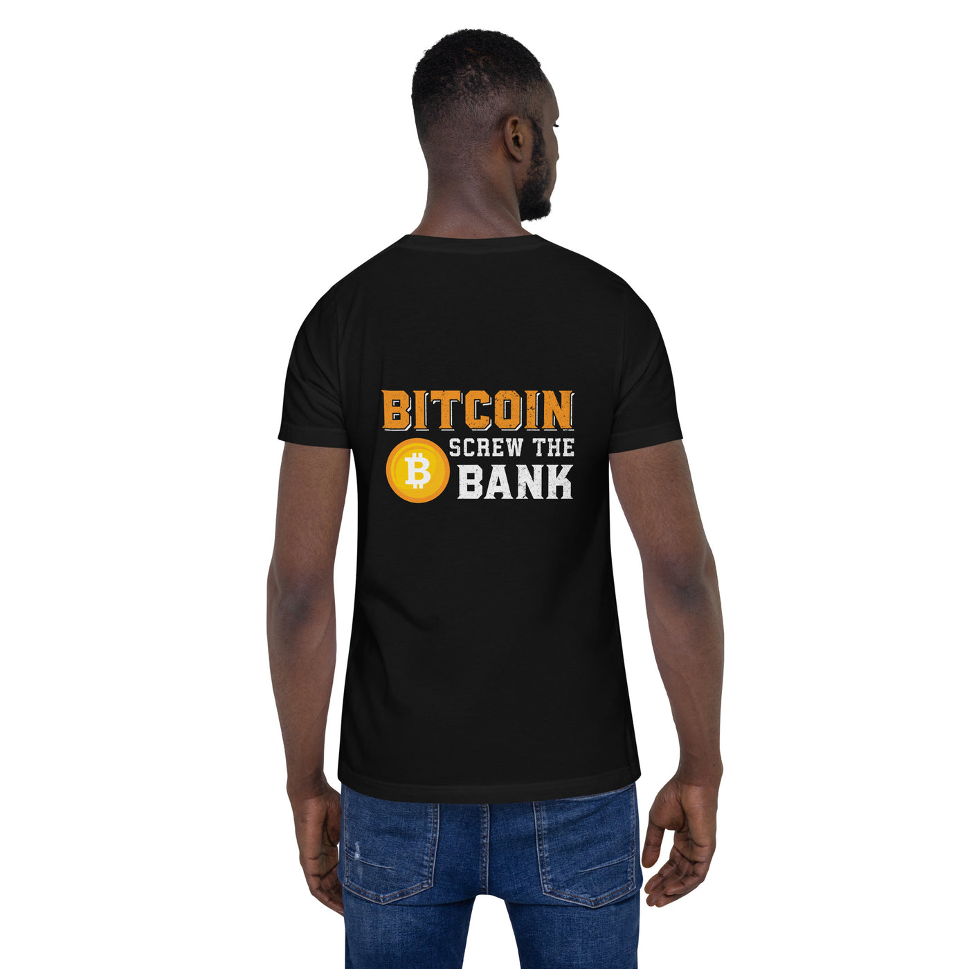Bitcoin Screw the Bank - Unisex t-shirt ( Back Print )