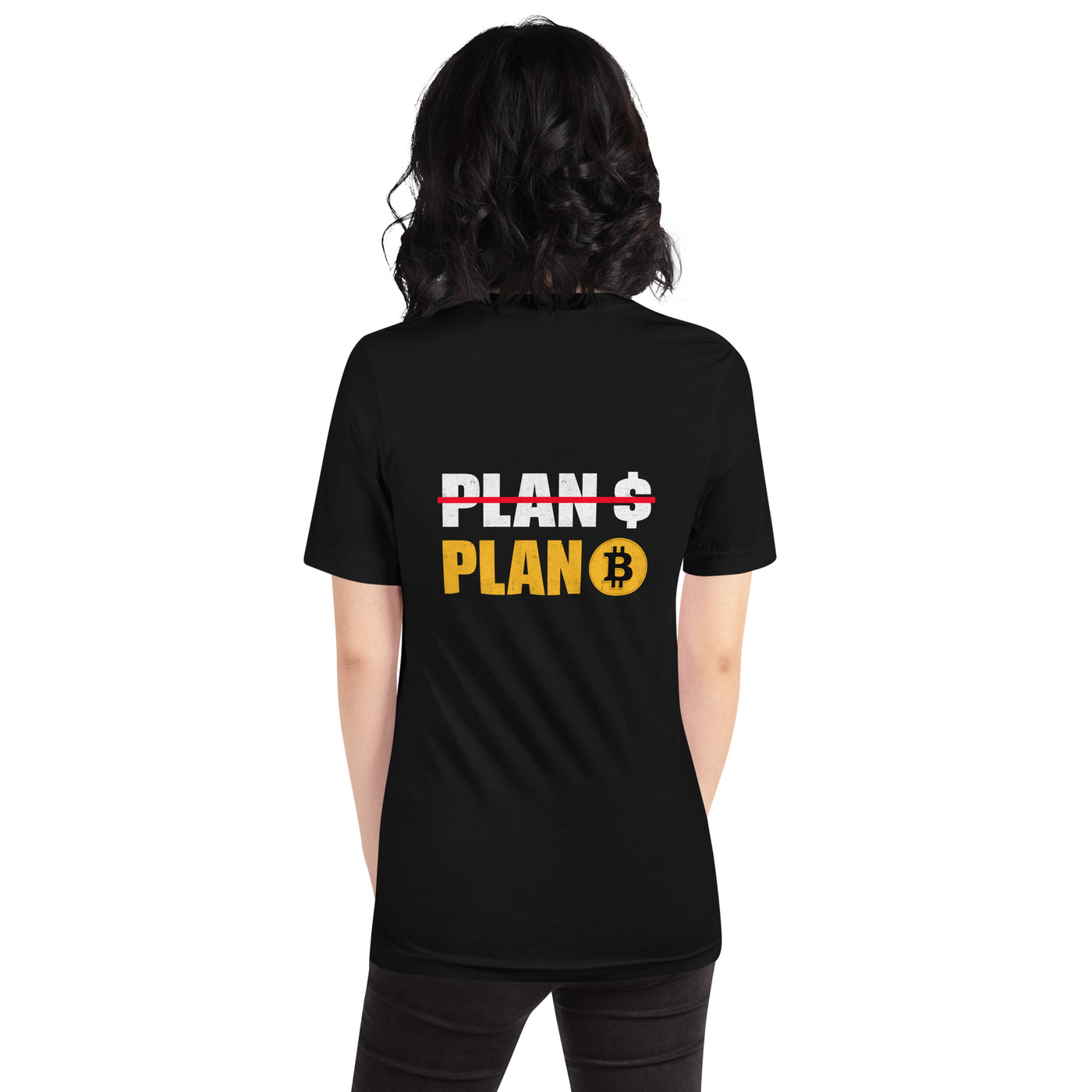 No Plan $, but Plan Bitcoin - Unisex t-shirt ( Back Print )