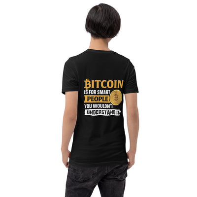 Bitcoin is for Smart People Unisex t-shirt ( Back Print )