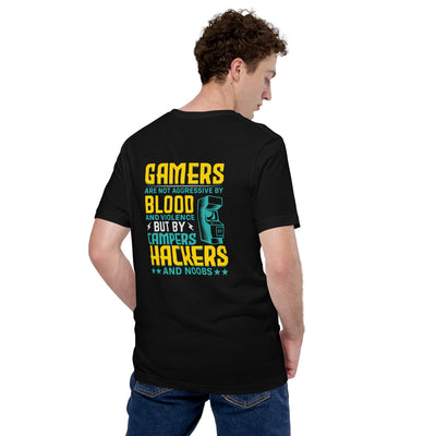 Gamers are not Aggressive by Blood and Violence ( rasel ) - Unisex t-shirt ( Back Print )
