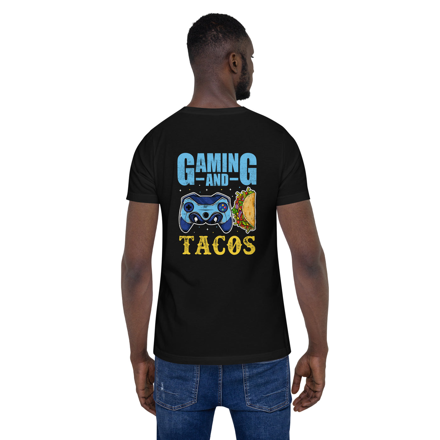 Gaming and Tacos - Unisex t-shirt ( Back Print )