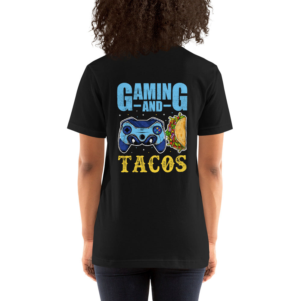 Gaming and Tacos - Unisex t-shirt ( Back Print )