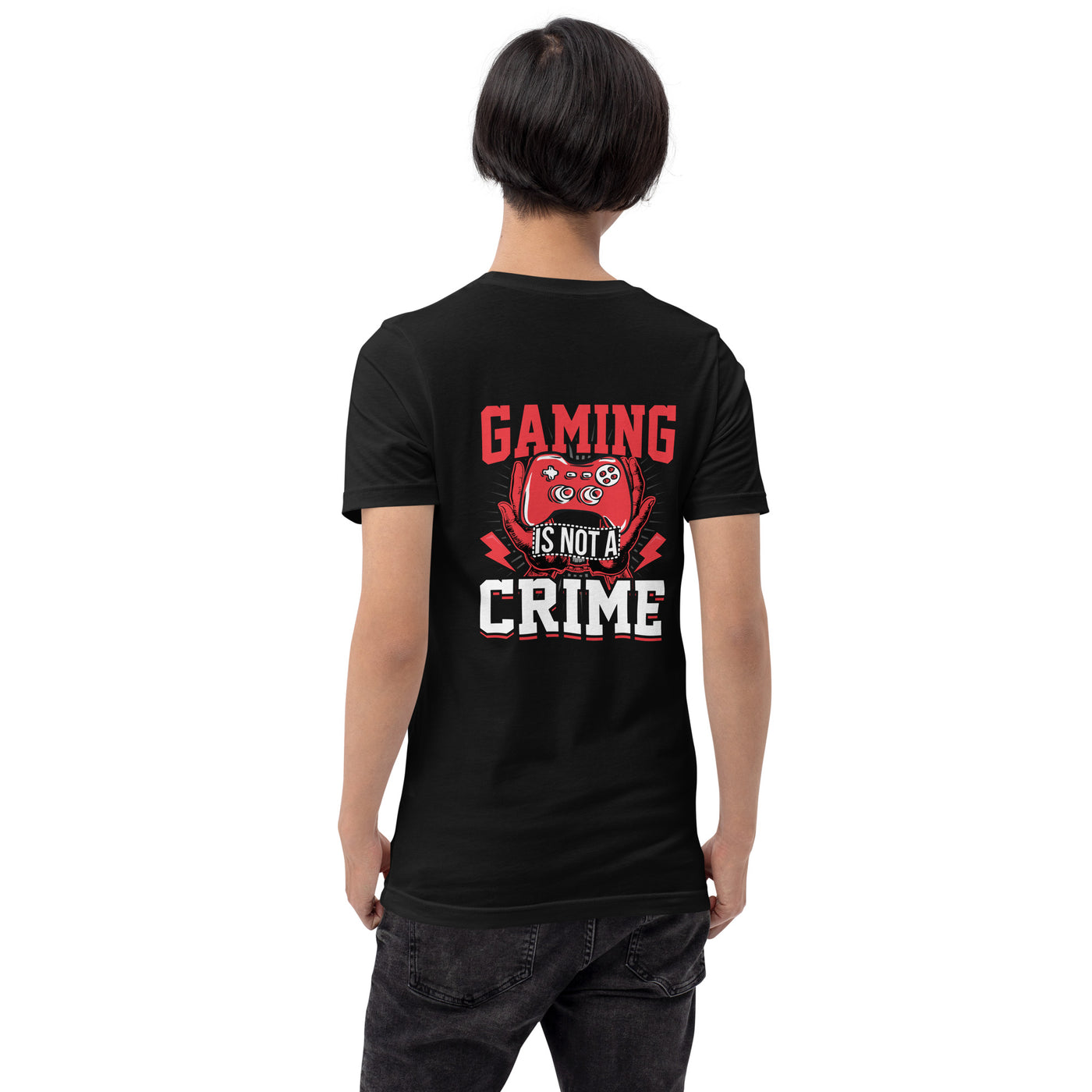 Gaming is not a Crime - Unisex t-shirt ( Back Print )