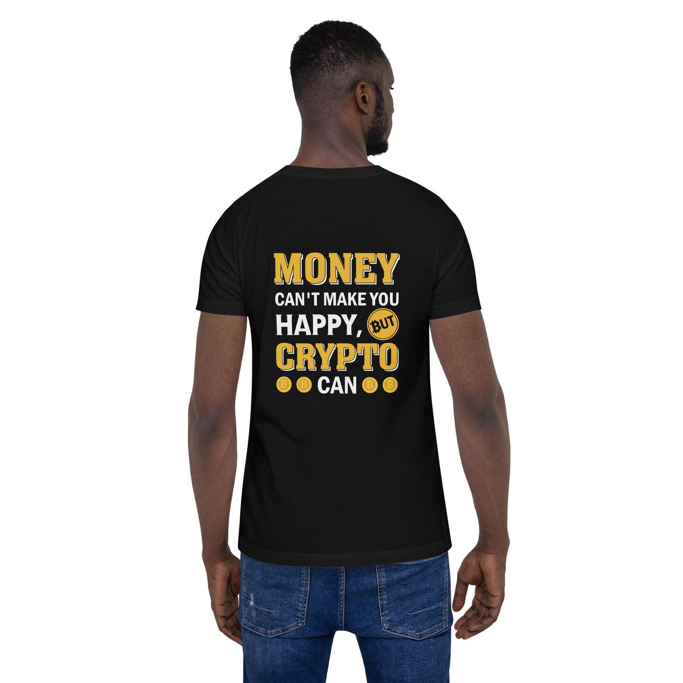 Money can't Buy You Happiness but Bitcoin Can Unisex t-shirt
